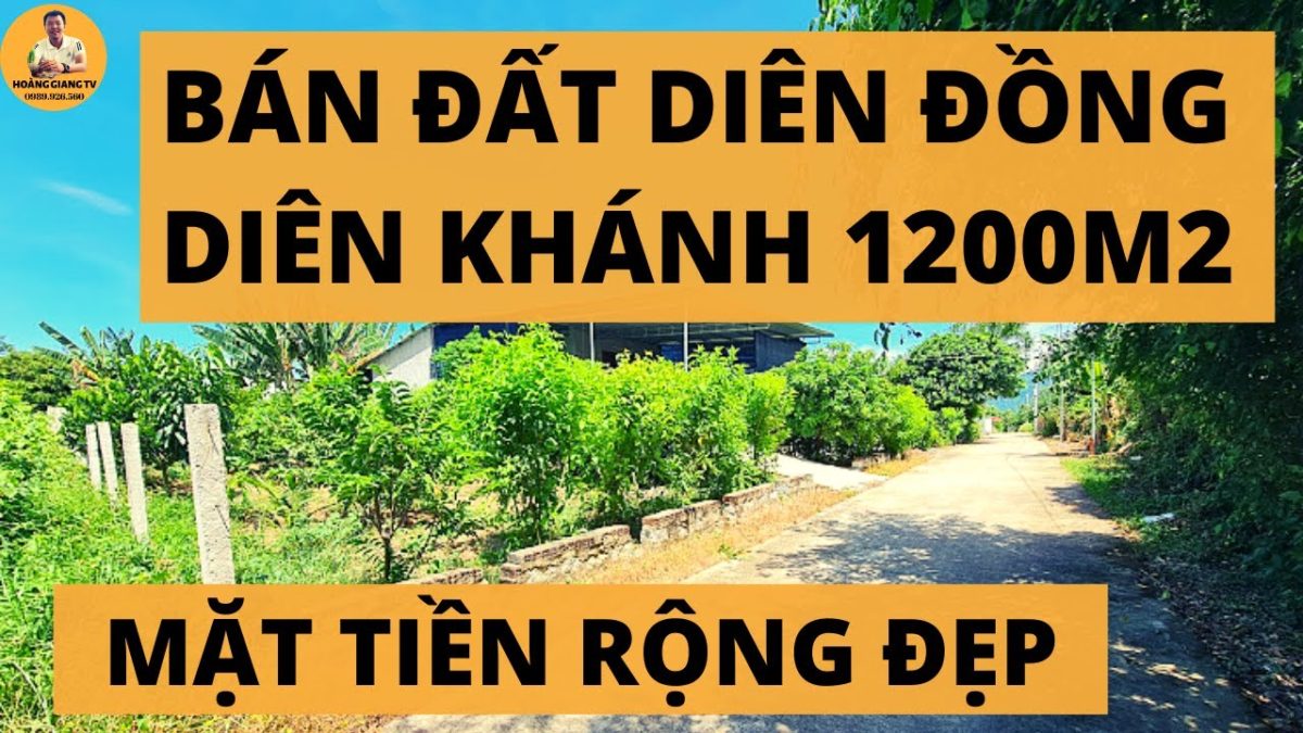 BÁN ĐẤT DIÊN ĐỒNG DIÊN KHÁNH, ĐẤT 2 MẶT TIỀN ĐƯỜNG NẰM TRONG KHU DÂN CƯ | HOANGGIANG TV