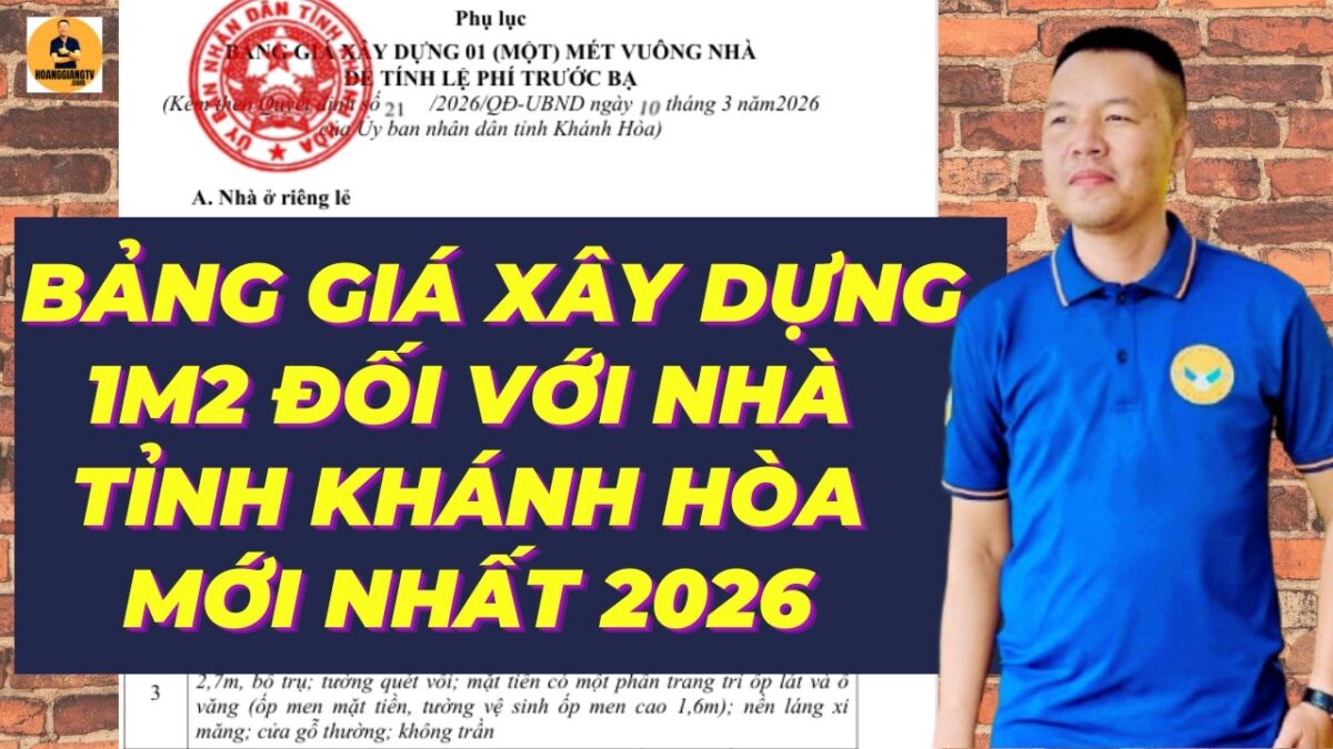 BẢNG GIÁ XÂY DỰNG ĐỐI VỚI NHÀ TRÊN ĐỊA BÀN TỈNH KHÁNH HÒA | MỚI NHẤT 2026|  HOANGGIANG TV