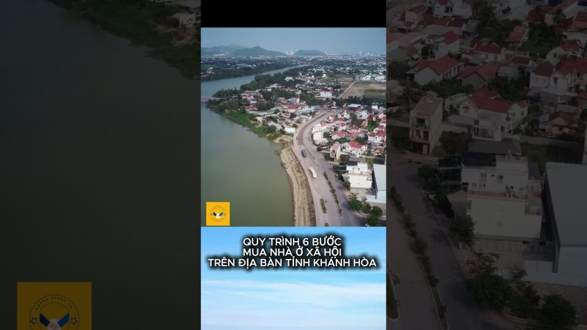 QUY TRÌNH 6 BƯỚC MUA NHÀ Ở XÃ HỘI TRÊN ĐỊA BÀN TỈNH KHÁNH HÒA Cảnh Báo Mất Suất Oan | HOANGGIANG TV