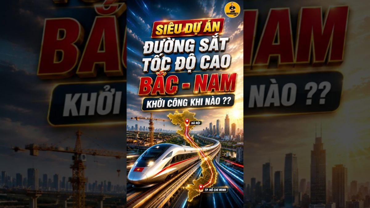 SIÊU DỰ ÁN: Đường Sắt Tốc Độ Cao Bắc – Nam Chính Thức Khởi Công Khi Nào? HOANGGIANG TV