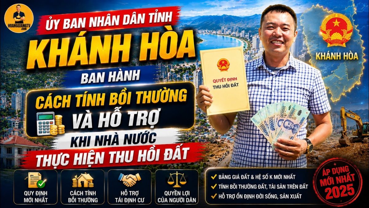 UBND tỉnh Khánh Hòa ban hành cách tính bồi thường và hỗ trợ khi thu hồi đất như thế nào?HOANGGIANGTV