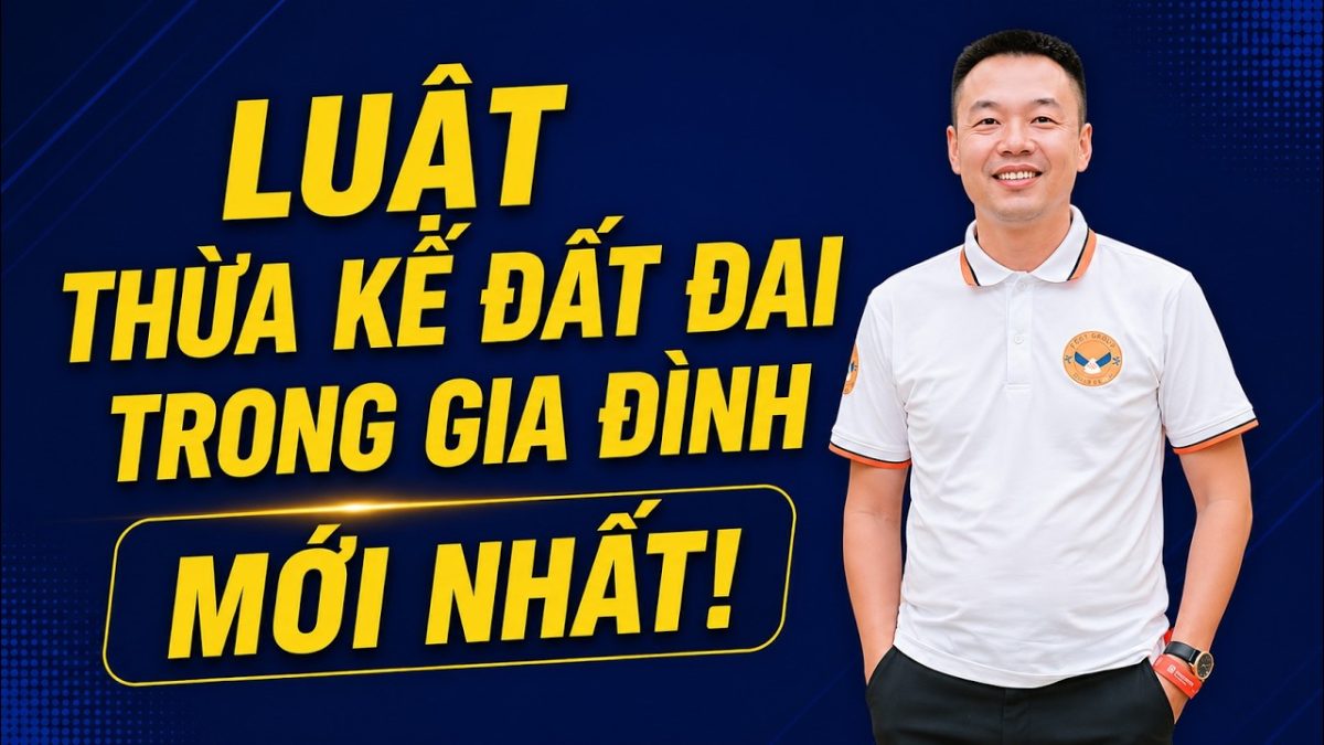 Luật thừa kế đất đai trong gia đình – Mới nhất! HOANGGIANG TV